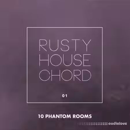 10 Phantom Rooms Rusty House Chord 01 [WAV] - Sample Pack Artwork