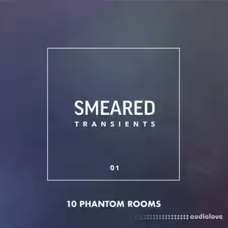 10 Phantom Rooms Smeared Transients 01 [WAV] - Sample Pack Artwork
