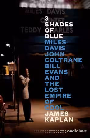 3 Shades of Blue: Miles Davis, John Coltrane, Bill Evans, and the Lost Empire of Cool - Sample Pack Artwork