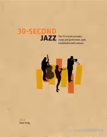 30-Second Jazz: The 50 Crucial Concepts, Styles and Performers, Each Explained in Half a Minute - Sample Pack Artwork