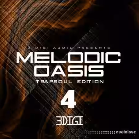 3Digi Audio Melodic Oasis Trapsoul Edition 4 [WAV] - Sample Pack Artwork