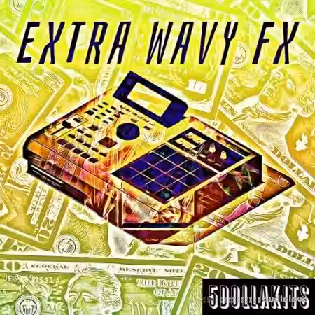 5DOLLAKITS Extra Wavy FX [WAV] - Sample Pack Artwork
