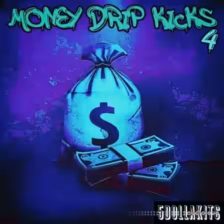 5DOLLAKITS Money Drip Kicks 4 [WAV] - Sample Pack Artwork