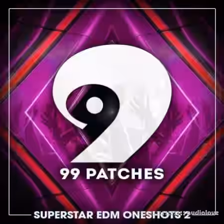 99 Patches Superstar EDM Oneshots 2 [WAV] - Sample Pack Artwork