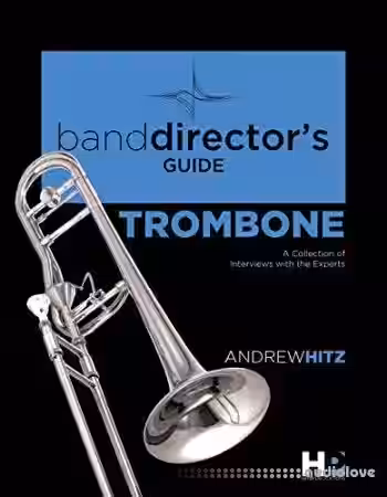 A Band Director's Guide to Everything Trombone: A Collection of Interviews with the Experts - Sample Pack Artwork