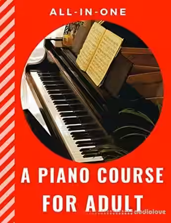 A PIANO COURSE FOR ADULT All-in-One: How to Play Piano with Lesson, Theory and Technic - Sample Pack Artwork