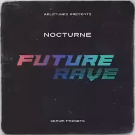 Abletunes Nocturne Future Rave [Synth Presets] - Sample Pack Artwork