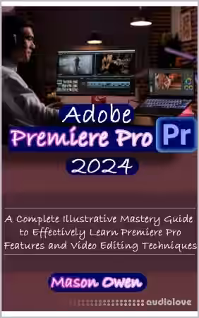 Adobe Premiere Pro 2024: A Complete Illustrative Mastery Guide to Effectively Learn Premiere Pro Features - Sample Pack Artwork