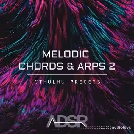 ADSR Sounds Melodic Chords and Arps 2 Cthulhu Presets [Plugins Presets] - Sample Pack Artwork