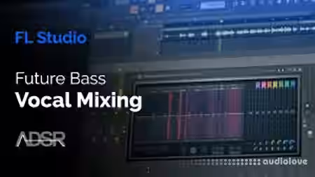 ADSR Sounds Vocal Mixing Essentials For Future Bass [TUTORiAL] - Sample Pack Artwork