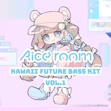 Aice Room Kawaii Future Bass Kit Vol.1 [WAV, Synth Presets] - Sample Pack Artwork