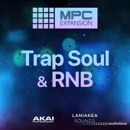 AKAI MPC Software Expansion Laniakea Sounds Trap Soul and RnB v1.0.2 [WiN] - Sample Pack Artwork