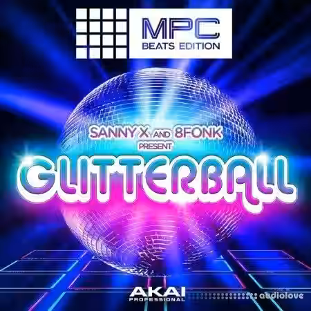 Akai Professional Sanny X & 8Fonk Presents Glitterball MPC Beats Expansion [WiN, MacOSX] - Sample Pack Artwork