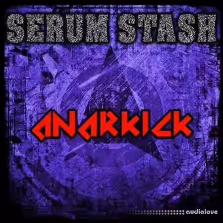 Anarkick Serum Stash [Synth Presets] - Sample Pack Artwork