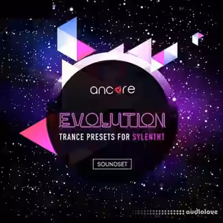 Ancore Sounds Evolution Trance Presets for Sylenth1 [Synth Presets]