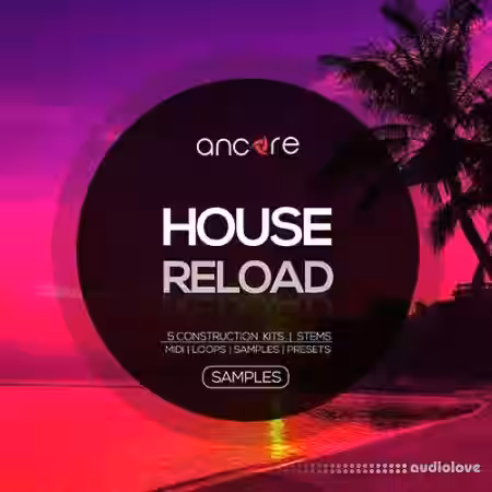 Ancore Sounds House Reload [WAV, MiDi, Synth Presets] - Sample Pack Artwork