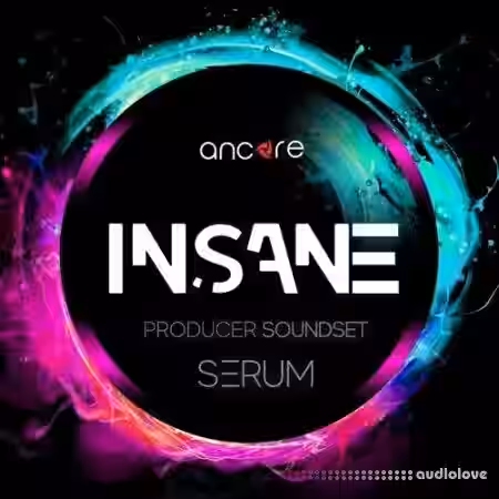 Ancore Sounds INSANE [Synth Presets] - Sample Pack Artwork