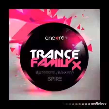 Ancore Sounds Spire Trance Family X [Synth Presets] - Sample Pack Artwork