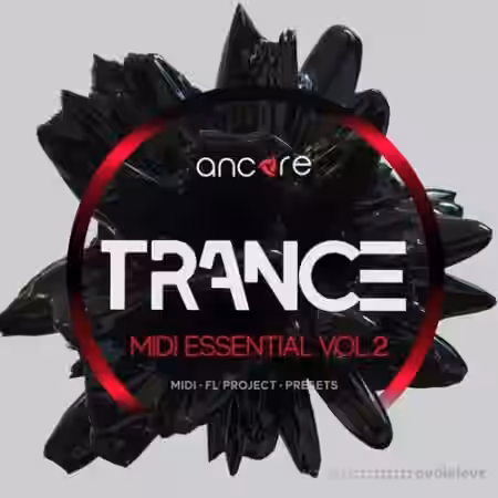 Ancore Sounds Trance Midi Essential Volume 2 [MiDi, Synth Presets, DAW Templates] - Sample Pack Artwork