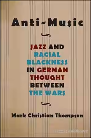 Anti-Music: Jazz and Racial Blackness in German Thought between the Wars - Sample Pack Artwork