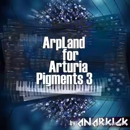 ArpLand by Anarkick For Arturia Pigments 3 [Synth Presets] - Sample Pack Artwork