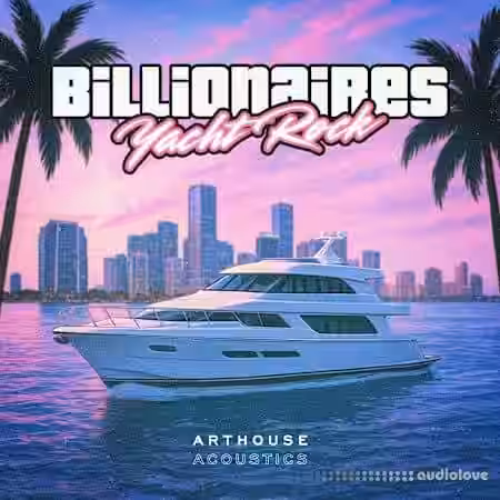 Arthouse Acoustics Billionaires Yacht Rock [WAV] - Sample Pack Artwork