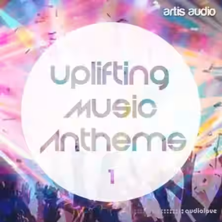 Artis Audio Uplifting Music Anthems Vol.1 [WAV] - Sample Pack Artwork