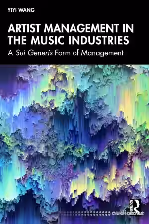 Artist Management in the Music Industries: A Sui Generis Form of Management - Sample Pack Artwork