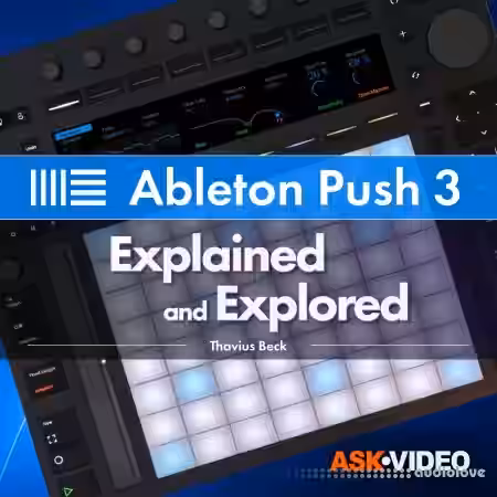 Ask Video Ableton Push 3 101 Push 3 Explored [TUTORiAL] - Sample Pack Artwork