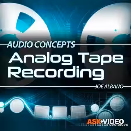 Ask Video Audio Concepts 107 Analog Tape Recording [TUTORiAL] - Sample Pack Artwork