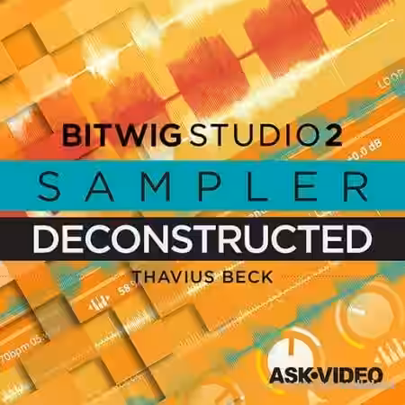Ask Video Bitwig Studio 2 203 Sampler Deconstructed [TUTORiAL] - Sample Pack Artwork