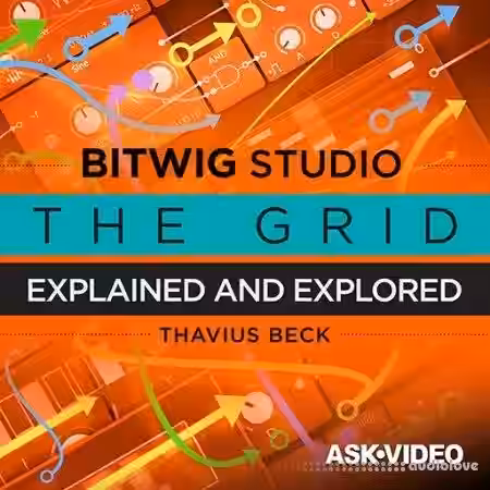 Ask Video Bitwig Studio 302 The Grid Explained and Explored [TUTORiAL] - Sample Pack Artwork