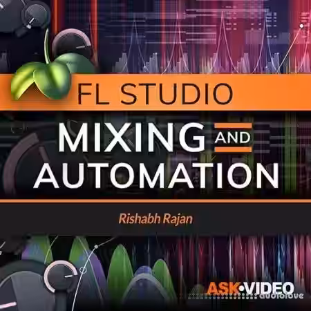 Ask Video FL Studio 104 Mixing and Automation [TUTORiAL] - Sample Pack Artwork