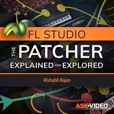 Ask Video FL Studio 302 The Patcher Explained and Explored [TUTORiAL] - Sample Pack Artwork