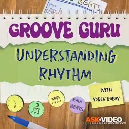 Ask Video Groove Guru 101 Understanding Rhythm [TUTORiAL] - Sample Pack Artwork