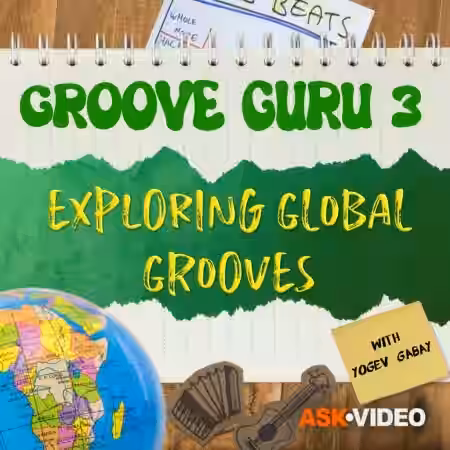 Ask Video Groove Guru 301: Exploring Global Grooves [TUTORiAL] - Sample Pack Artwork