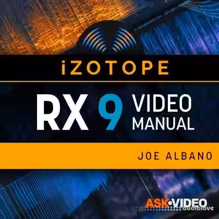 Ask Video iZotope RX 9 101 RX 9 Video Manual [TUTORiAL] - Sample Pack Artwork