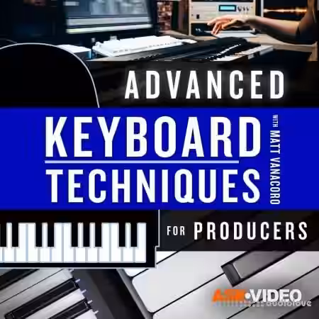 Ask Video Keyboard Techniques 201 Advanced Keyboard Techniques for Producers [TUTORiAL] - Sample Pack Artwork