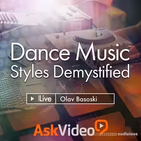 Ask Video Live 9 305 Dance Music Styles Demystified [TUTORiAL] - Sample Pack Artwork