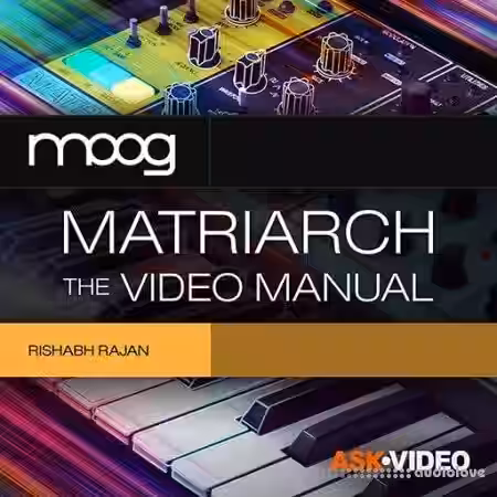 Ask Video Moog Matriarch 101 Moog Matriarch The Video Manual [TUTORiAL] - Sample Pack Artwork