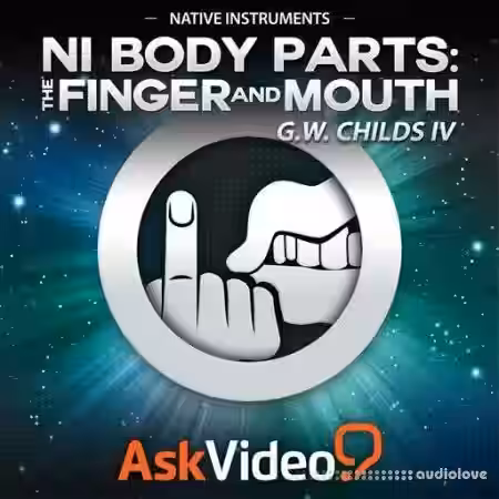 Ask Video Native Instruments 215 NI Body Parts The Finger and Mouth [TUTORiAL] - Sample Pack Artwork