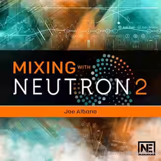 Ask Video Neutron 2 101 Mixing With Neutron 2 [TUTORiAL]