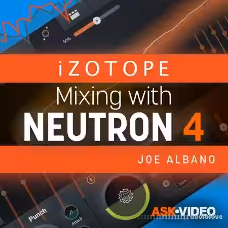 Ask Video Neutron 4 101 Mixing with Neutron 4 [TUTORiAL] - Sample Pack Artwork