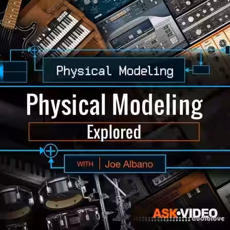 Ask Video Physical Modeling 101 Physical Modeling Explored [TUTORiAL] - Sample Pack Artwork