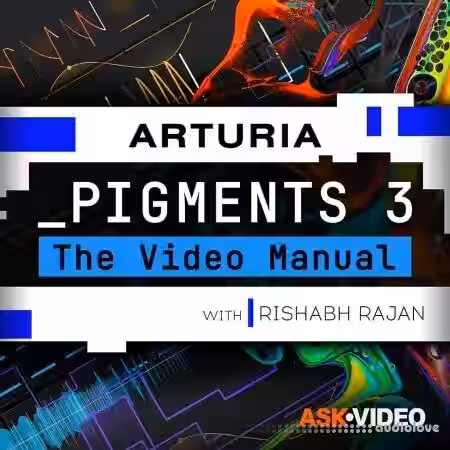 Ask Video Pigments 3 101 Pigments 3 The Video Manual [TUTORiAL] - Sample Pack Artwork