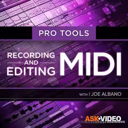 Ask Video Pro Tools 102 Recording and Editing MIDI [TUTORiAL] - Sample Pack Artwork