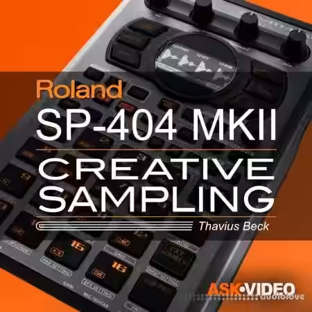 Ask Video Roland SP-404 MKII 101 Roland SP-404 MKII Creative Sampling [TUTORiAL] - Sample Pack Artwork