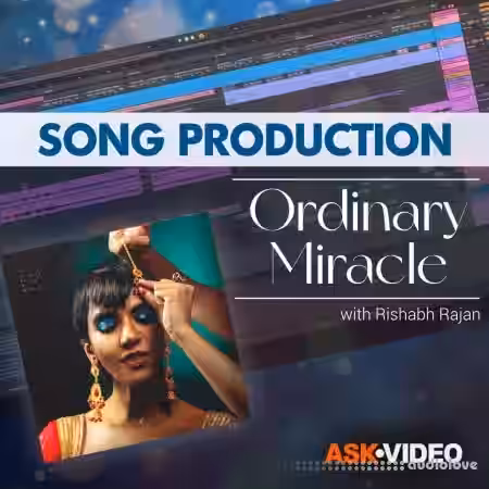 Ask Video Song Production 102 Ordinary Miracle Natasha Humera Ejaz [TUTORiAL] - Sample Pack Artwork