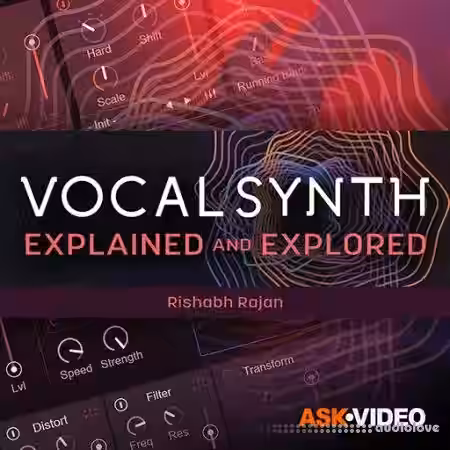 Ask Video VocalSynth 2 101 VocalSynth Explained and Explored [TUTORiAL] - Sample Pack Artwork