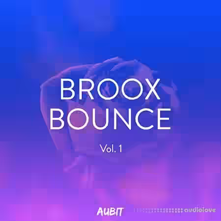 Aubit Broox Bounce Volume 1 [WAV, Synth Presets, DAW Templates] - Sample Pack Artwork